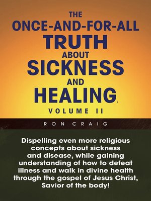 cover image of The Once-And-For-All Truth About Sickness and Healing